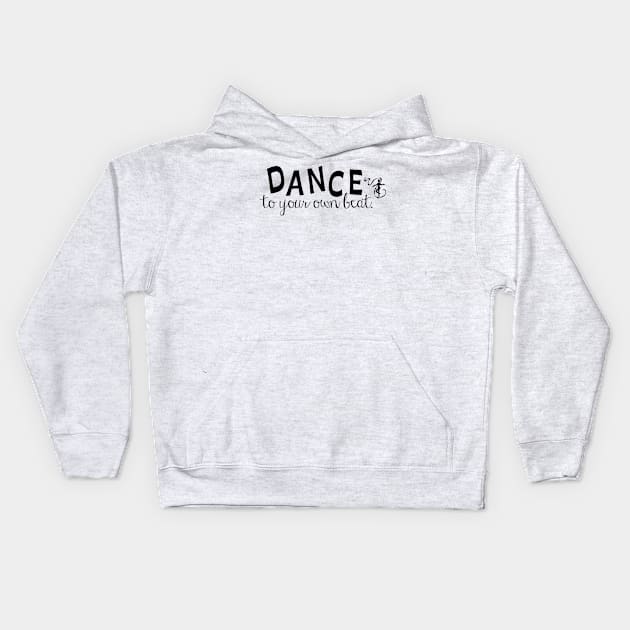 Dance to your own beat (black) Kids Hoodie by allthatdance